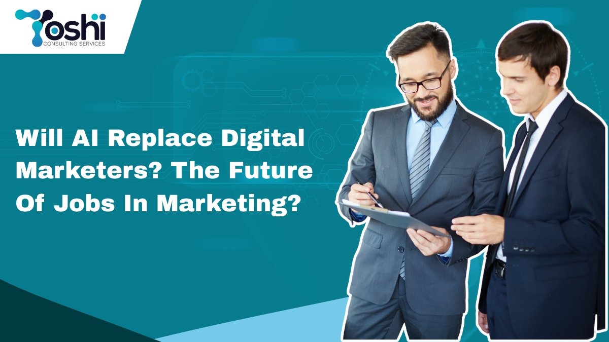 Will AI Replace Digital Marketers? The Future Of Jobs In Marketing?